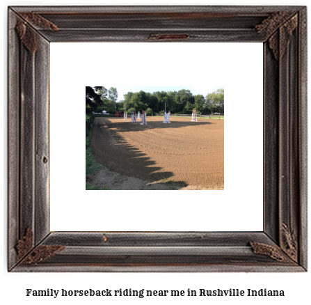 family horseback riding near me in Rushville, Indiana